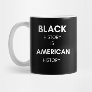 Black History is American History Mug